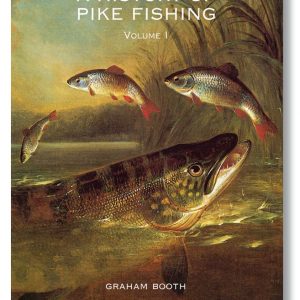 A History of Pike Fishing Vol I Hardback
